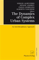 Sergio Albeverio, Denis Andrey, Denise Andrey, Paolo Giordano, Paolo Giordano et al, Alberto Vancheri - The Dynamics of Complex Urban Systems