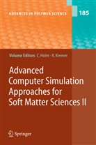 Christia Holm, Christian Holm, Kremer, Kremer, Kurt Kremer - Advanced Computer Simulation Approaches for Soft Matter Sciences II