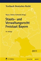 Hartmut Bauer, Peter-Michael Huber, Reiner Schmidt - Staats- und Verwaltungsrecht Freistaat Bayern