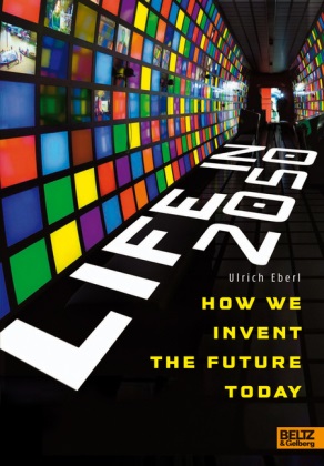 Ulrich Eberl, Cornelia Niere, Cornelia Niere - Life in 2050 - How we invent the future today