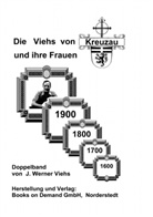 Johann Werner Viehs - Die Viehs von Kreuzau und ihre Frauen