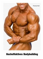 Thomas Huth, impex International GmbH - Hocheffektives Bodybuilding