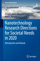 Mark C Hersam, Mark C. Hersam, Chad Mirkin, Chad A Mirkin, Chad A. Mirkin, Mihail Roco... - Nanotechnology Research Directions for Societal Needs in 2020