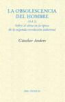 Günther Anders - La obsolescencia del hombre I : sobre el alma en la época de la segunda revolución industrial