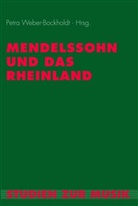 Petra Kindhäuser, Petra Weber-Bockholdt, Kindhäuser, Petra Kindhäuser, Petra Weber, Petra Weber-Bockholdt - Mendelssohn und das Rheinland