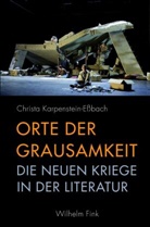 Christa Karpenstein-Eßbach - Orte der Grausamkeit