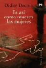 Didier Decoin - Es así como mueren las mujeres