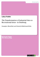 Lukas Fiedler - The Transformation of Industrial Sites to Recreational Areas - in Duisburg