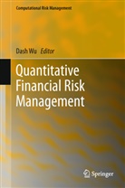 Deshen Dash Wu, Desheng Dash Wu, Dash Wu, Desheng D. Wu, Desheng Dash Wu - Quantitative Financial Risk Management