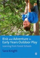 Sara Knight, Sarah Knight, Knight Sara, Sara Knight, Sara Knight - Risk & Adventure in Early Years Outdoor Play