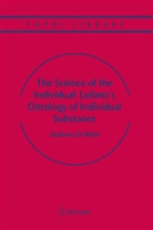 Stefano Bella - The Science of the Individual: Leibniz's Ontology of Individual Substance