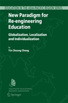 Yin Cheong Cheng, Cheong Cheng Yin - New Paradigm for Re-engineering Education