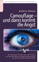 Kathrin Elfman, Kathrin Elfmann, Vito von Eichborn, Vit von Eichborn, Vito von Eichborn - Camouflage - und dann kommt die Angst