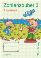 Bettina Betz - Zahlenzauber, Ausgabe M: Zahlenzauber - Mathematik für Grundschulen - Ausgabe M für Brandenburg, Berlin, Mecklenburg-Vorpommern, Sachsen, Sachsen-Anhalt und Thüringen - 2010 - 3. Schuljahr