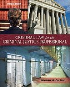 Norman Garland, Norman M. Garland - Criminal Law for the Criminal Justice Professional