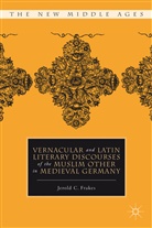 J Frakes, J. Frakes, Jerold C. Frakes, Frakes Jerold C - Vernacular and Latin Literary Discourses of the Muslim Other in