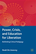 Noah De Lissovoy, DE LISSOVOY NOAH, N. De Lissovoy, Noah De Lissovoy, Kenneth A Loparo, Kenneth A. Loparo - Power, Crisis, and Education for Liberation
