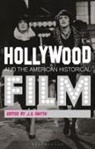 J E Smyth, J. E. Smyth, J.e. Smyth, J. E. Smyth - Hollywood and the American Historical Film
