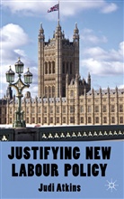 J Atkins, J. Atkins, Judi Atkins, ATKINS JUDI - Justifying New Labour Policy