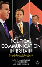 Simon Atkinson, Roge Mortimore, Roger Mortimore, Dominic Wring, Dominic Mortimore Wring, S. Atkinson... - Political Communication in Britain