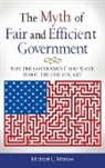 Michael Marlow, Michael L. Marlow - The Myth of Efficient and Fair Government