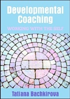 Tatiana Bachkirova - Developmental Coaching: Working With the Self