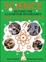 Lynne Bianchi, Lynne Feasey Bianchi, Rosemary Feasey, Rosemary Bianchi Feasey, Simone Hesketh - Science Beyond the Classroom Boundaries for 7-11 Year Olds