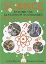 Lynne Bianchi, Lynne Feasey Bianchi, Rosemary Feasey, Simone Hesketh - Science and Technology Beyond the Classroom Boundaries for 7 11 Year