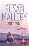 Susan Mallery - Only Mine