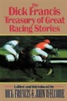 Dick Francis, Francis Dick, John Welcome - The Dick Francis Treasury of Great Racing Stories