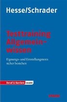Jürgen Hesse, Hans Chr. Schrader, Hans Christian Schrader - Testtraining Allgemeinwissen