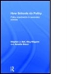 Stephen J Ball, Stephen J (Institute of Education Ball, Stephen J Maguire Ball, Stephen J. Ball, Annette Braun, Braun Annette... - How Schools Do Policy