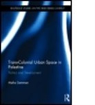 Maha Samman, Maha (Independent Scholar Samman, Samman Maha - Trans-Colonial Urban Space in Palestine