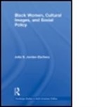 Julia S Jordan-Zachery, Julia S. Jordan-Zachery, Julia S. (Providence College Jordan-Zachery, Jordan-Zachery Julia S. - Black Women, Cultural Images and Social Policy