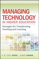 Bates, A W Bates, A W (Tony Bates, A W (Tony) Bates, A. W. Bates, A. W. (Tony) Bates... - Managing Technology in Higher Education