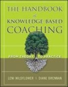 Diane Brennan, L Wildflower, Leni Wildflower, Leni Brennan Wildflower, WILDFLOWER LENI BRENNAN DIANE, Brennan... - Handbook of Knowledge-Based Coaching