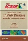 John (EDT)/ Collins Allison, Materials Society (Tms), Metals &amp; Materials Society (TMS The Minerals, Metals &amp; Materials Society (TMS) The Minerals, Metals &amp;amp The Minerals, The Minerals Metals &amp; Materials Society... - Proceedings of the 1st World Congress on Integrated Computational
