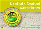 Maryann Kohl, Maryann F Kohl, MaryAnn F. Kohl - Mit Alufolie, Sand und Wattestäbchen
