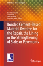 Benoit Bissonnette, Luc Courard, David Fowler, Jean-Louis Granju, Benoit Bissonnette, Benoît Bissonnette... - Bonded Cement-Based Material Overlays for the Repair, the Lining or the Strengthening of Slabs or Pavements