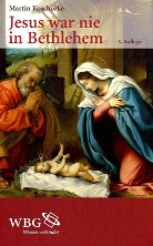 Martin Koschorke - Jesus war nie in Bethlehem