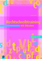 Annika Renker - Rechtschreibtraining mit Diktaten, Klasse 7/8