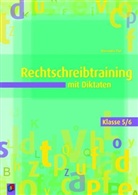 Alexandra Piel - Rechtschreibtraining mit Diktaten, Klasse 5/6