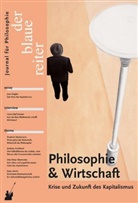 Andreas Eschbach, Hans O Henkel, Hans O. Henkel, Jean Ziegler, Klaus Giel, Otto P Obermeier... - Der Blaue Reiter. Journal für Philosophie - 30: Der Blaue Reiter. Journal für Philosophie / Philosophie und Wirtschaft