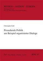 Christopher Gohl - Prozedurale Politik am Beispiel organisierter Dialoge