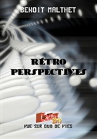Beno T. Malthet, Benoît Malthet - Rétroperspectives