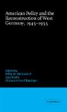 Jeffry M. Diefendorf, Jeffry M. Diefendorf, Axel Frohn, Frohn Axel, Hermann-Josef Rupieper - American Policy and the Reconstruction of West Germany, 1945–1955