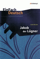 Jurek Becker, Gerhard Friedl - EinFach Deutsch Unterrichtsmodelle