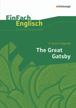F. Scott Fitzgerald, Daniela Franzen, Daniela Woloszczak, Hans Kröger - F. S. Fitzgerald: The Great Gatsby - F. Scott Fitzgerald: The Great Gatsby