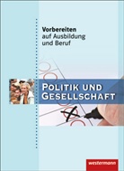 Katja Fiedler, Roland Freitag - Vorbereiten auf Ausbildung und Beruf - 159: Politik und Gesellschaft