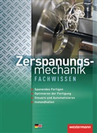 Jürge Kaese, Jürgen Kaese, Uw Kirschberg, Uwe Kirschberg, Lut Langanke, Lutz Langanke... - Zerspanungsmechanik
